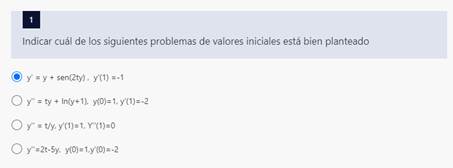 Indicar cuál de los siguientes problemas de valores iniciales está bien planteado
—y + sen(2ty), y'(l) ¯
ty + In(y+l), y(0)
=2t-5y,